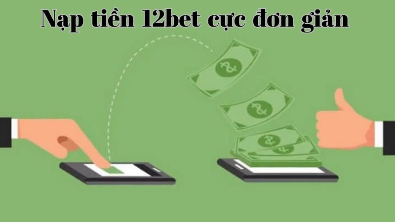 Nạp Tiền 12bet bằng cách sử dụng ví điện tử