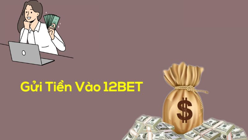 Nạp tiền 12bet thông qua chuyển khoản ngân hàng
